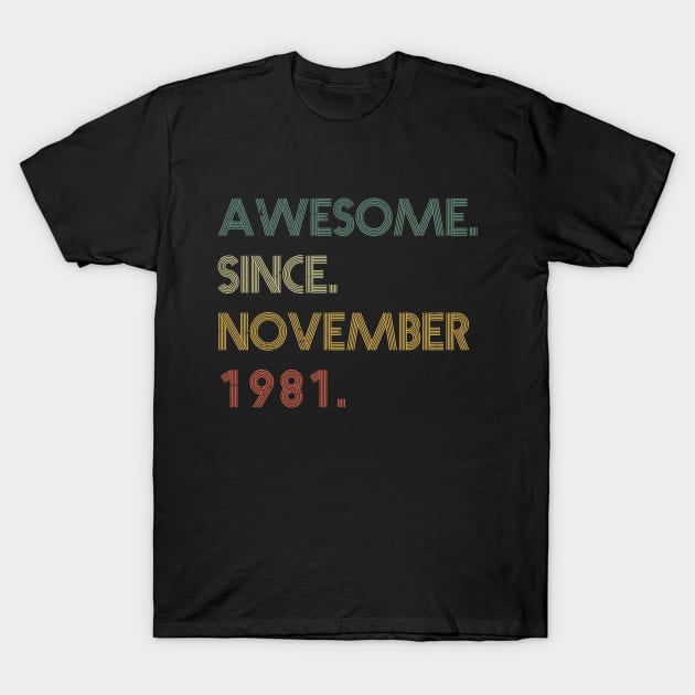 Awesome Since November 1981 T-Shirt by potch94